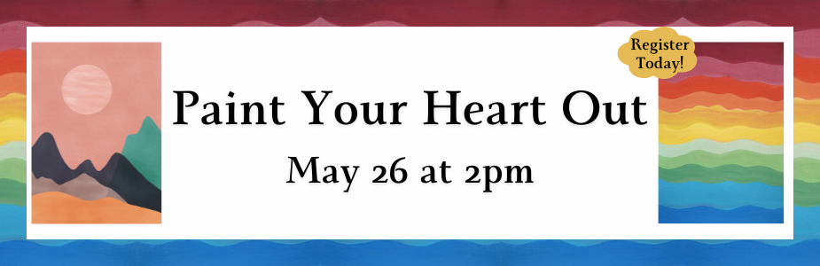 paint your heart out may 26 at 2pm