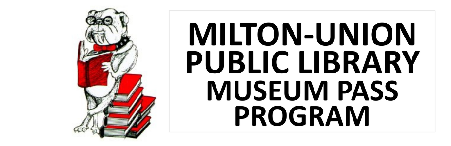Milton-Union Public Library Museum Pass Program